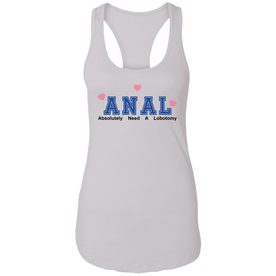 ANAL – Absolutely Need A Lobotomy Shirt