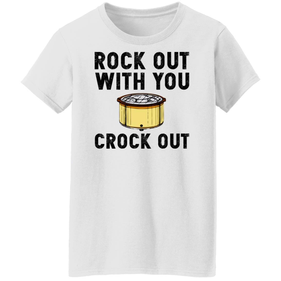 Rock out with you crock out shirt