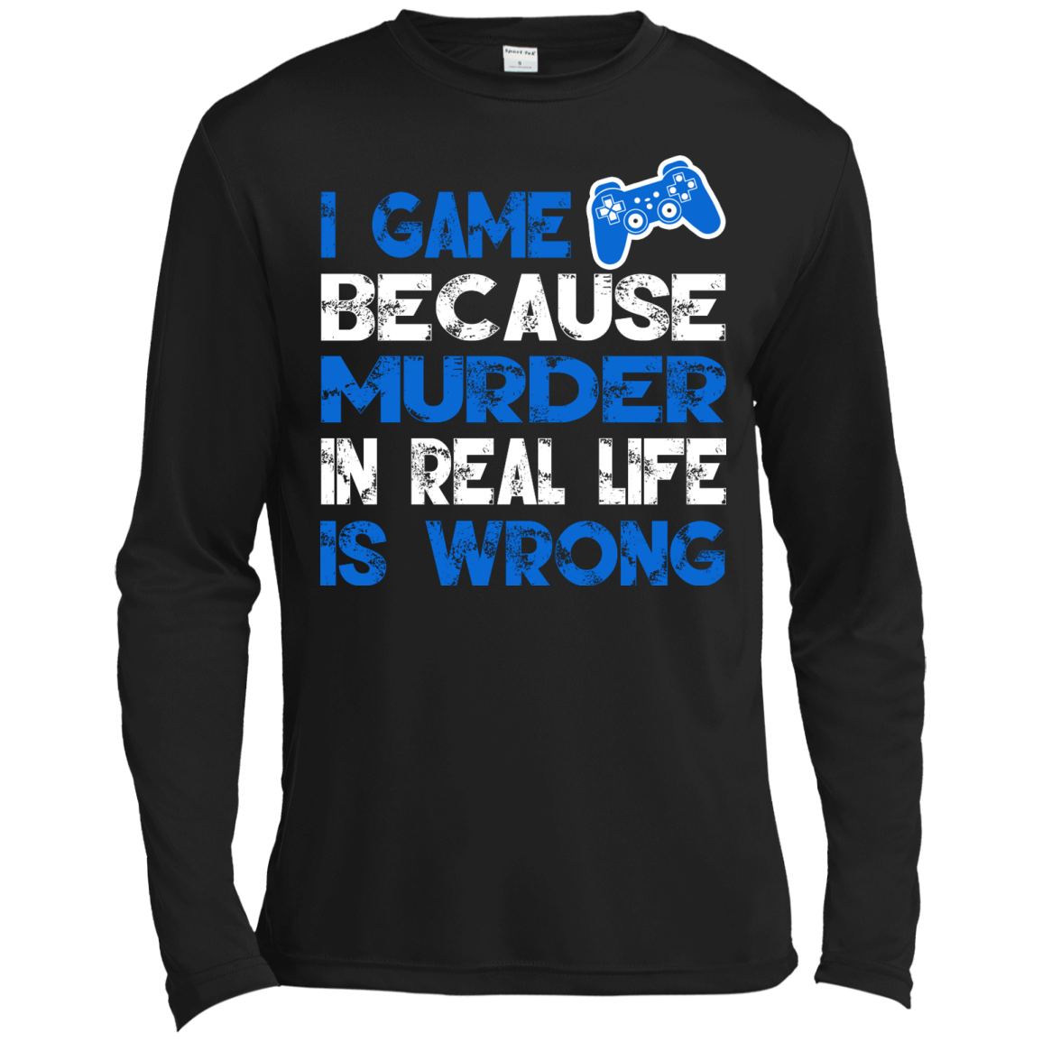 I Game Because Murder In Real Life Is Wrong Shirt, Hoodie - TeeDragons