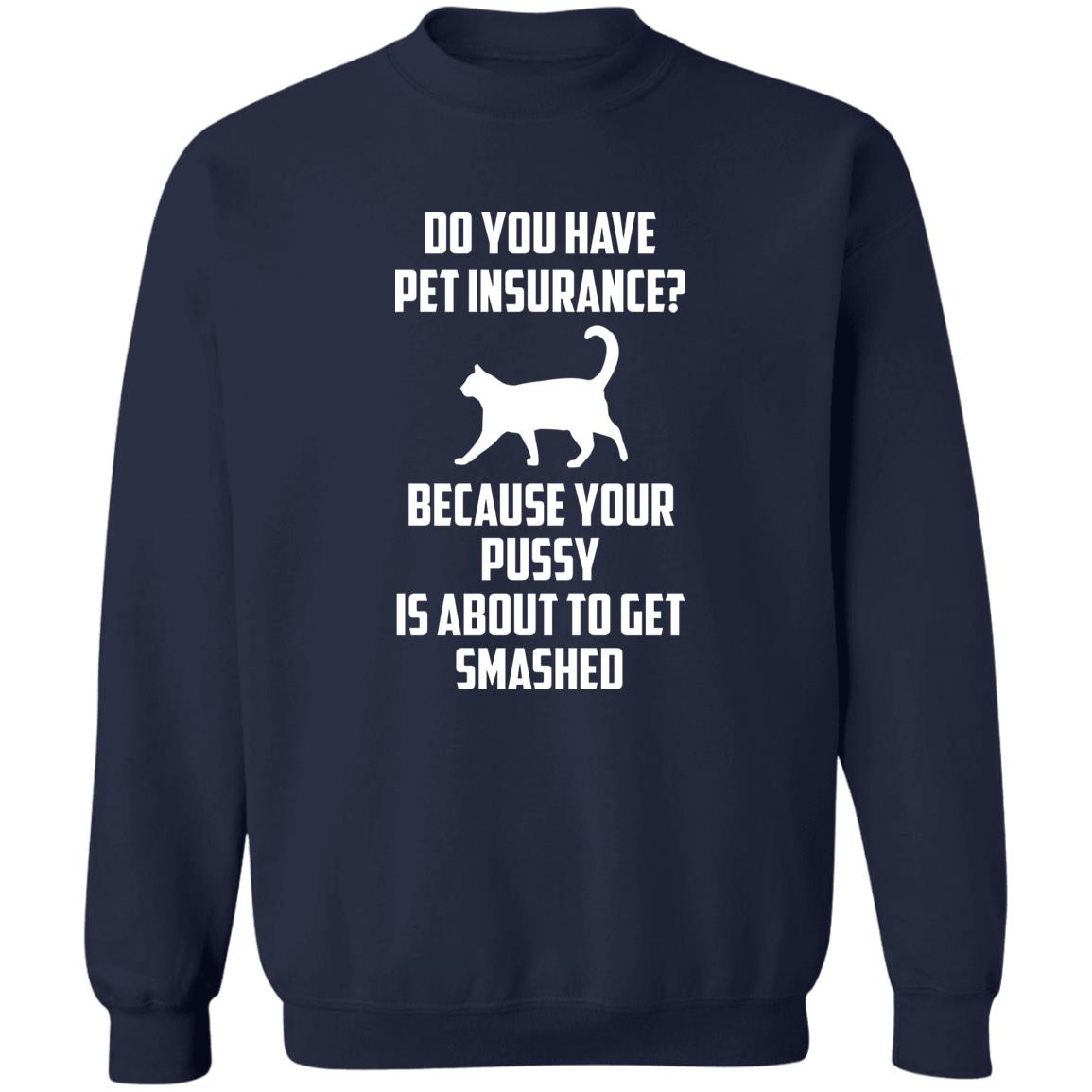 Do You Have Pet Insurance Shirt