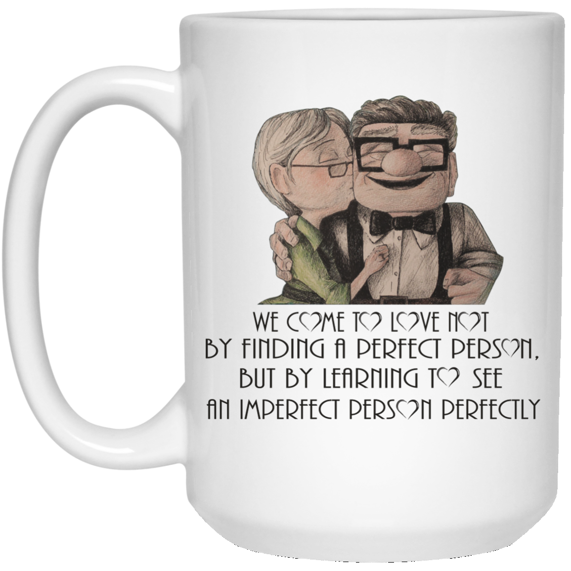 We Come To Love By An Imperfect Person Perfectly Mugs - TeeDragons
