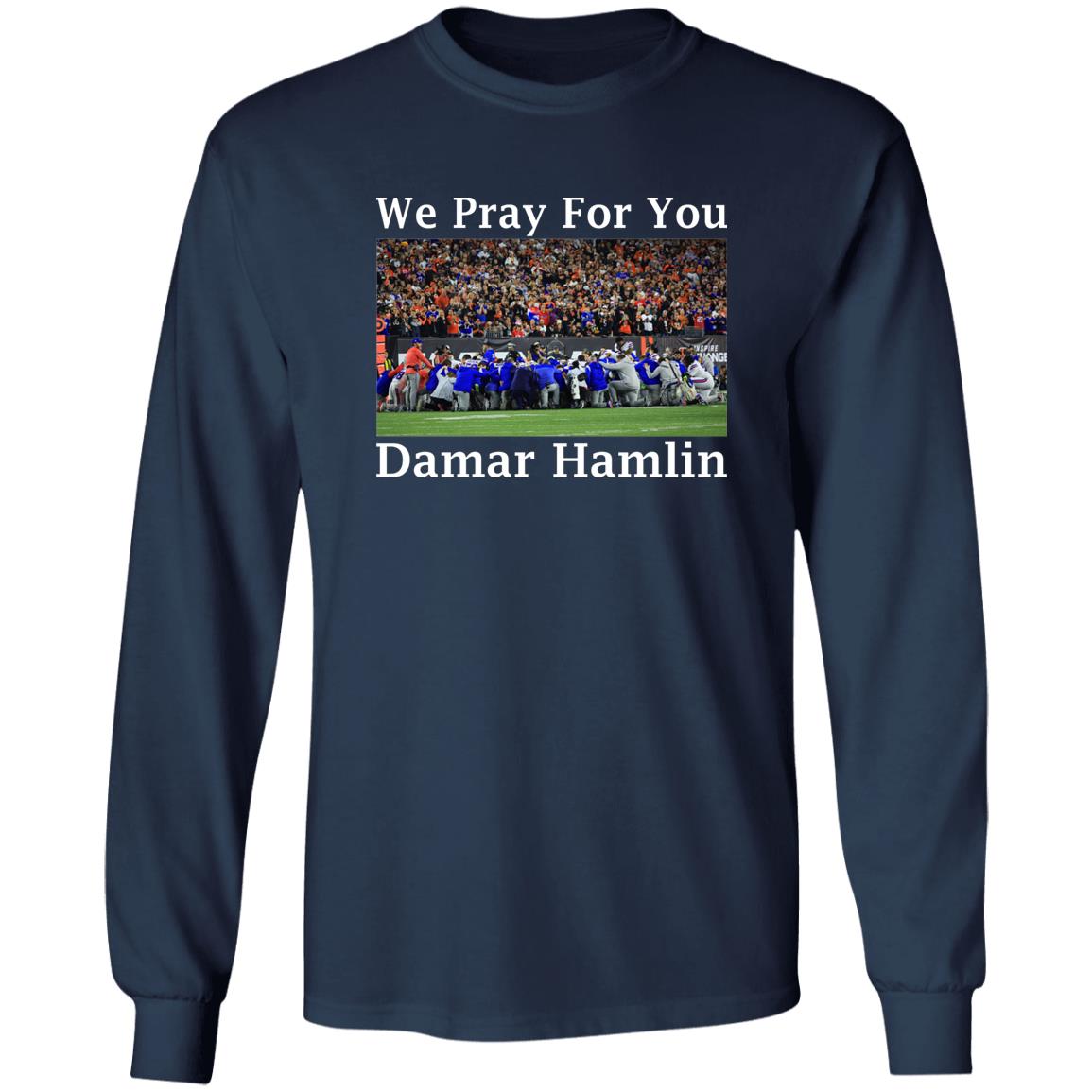 We Pray For You Damar Hamlin Shirt