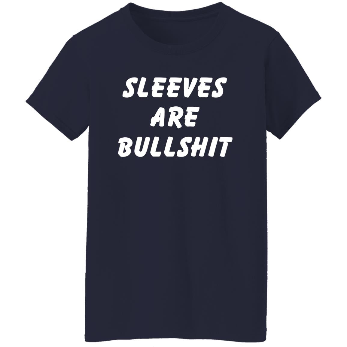 Sleeves Are Bullshit Shirt