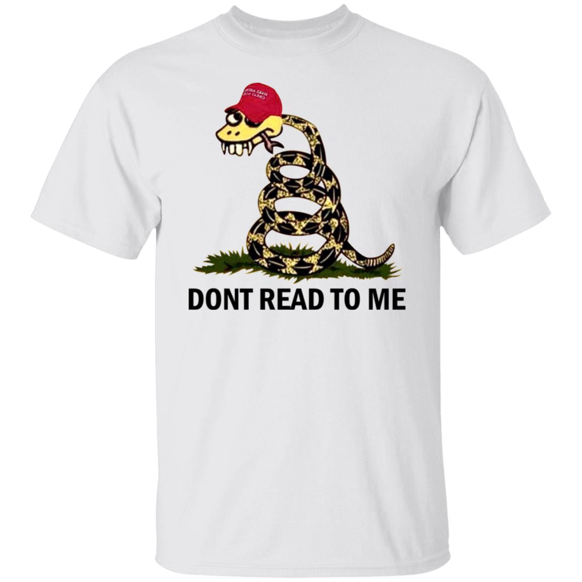 Dont read to me shirt
