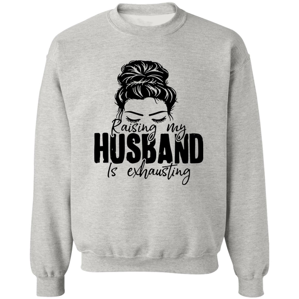 Raising My Husband Is Exhausting Shirt
