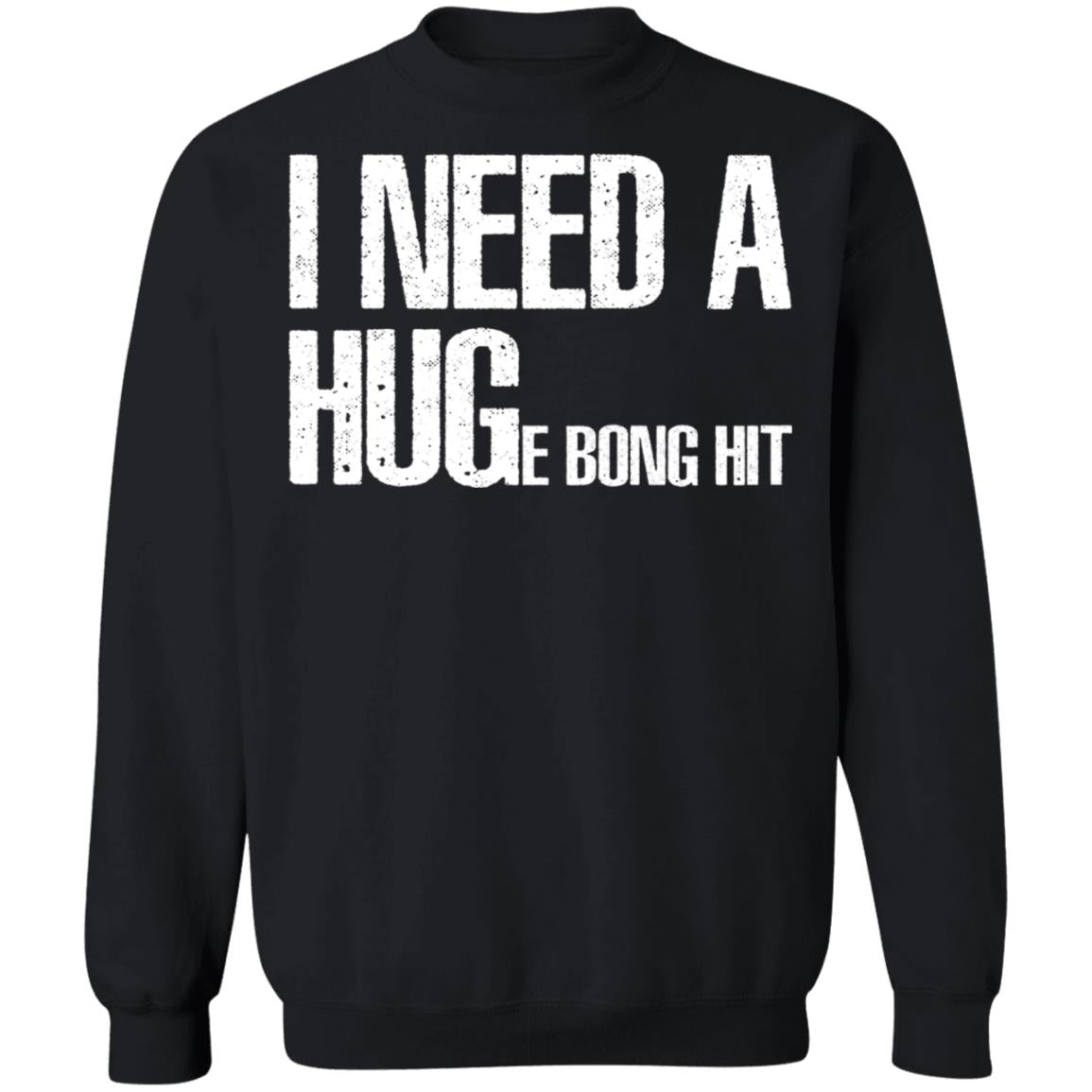 I Need A Hug-E Bong Hit Shirt