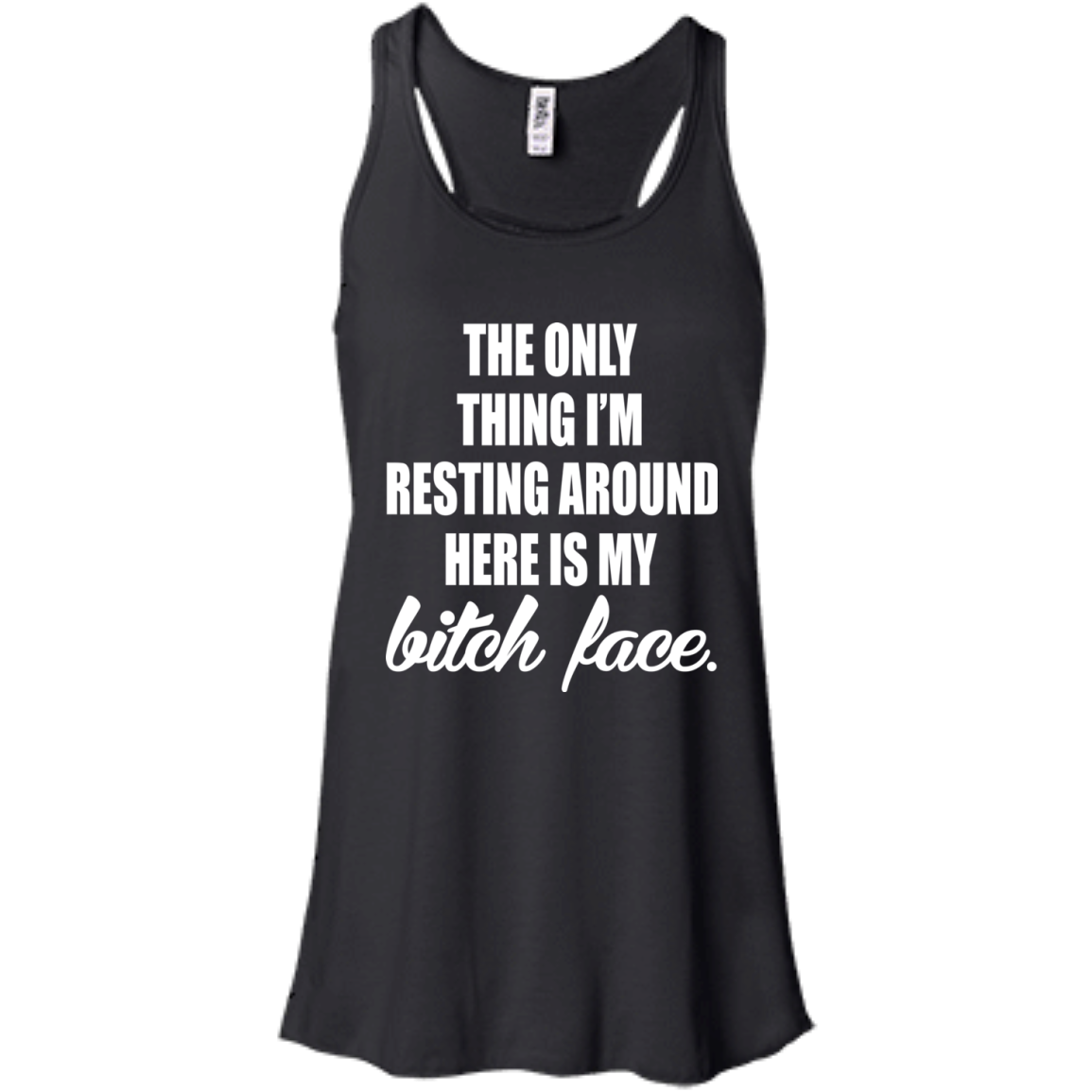 The Only Thing I'm Resting Around Here Is My Bitch Face T-shirt - TeeDragons