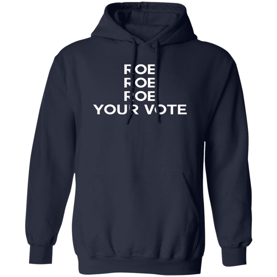 Roe roe roe your vote shirt