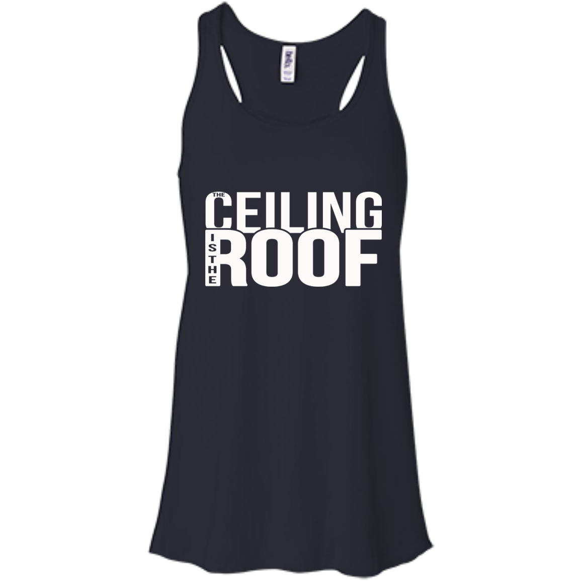 The Ceiling Is Roof Shirt Hoo Tank Teedragons