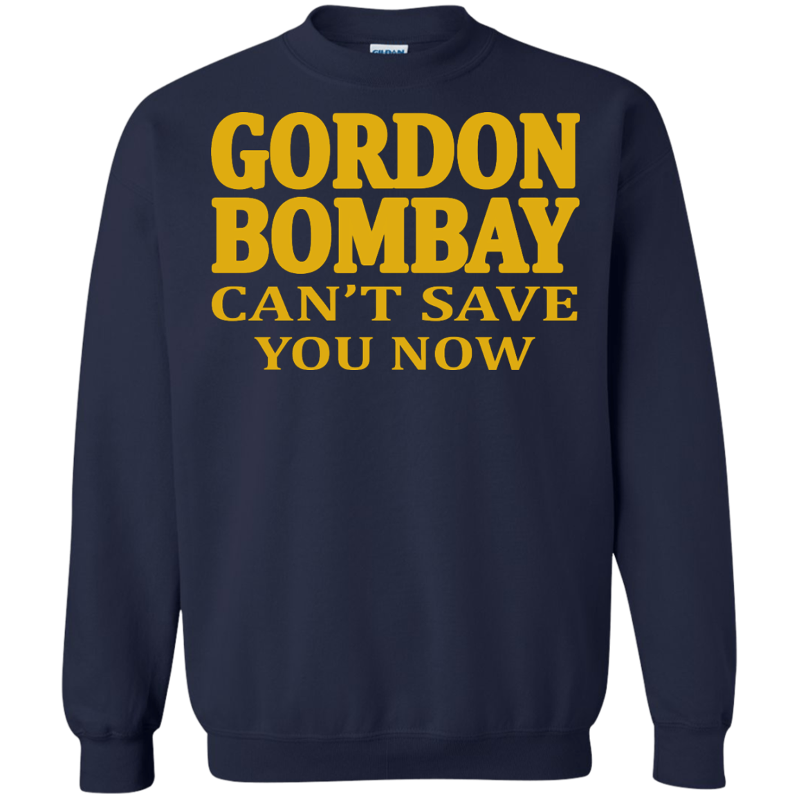 Gordon Bombay Can't Save You Now Shirt, Hoodie, Tank - TeeDragons