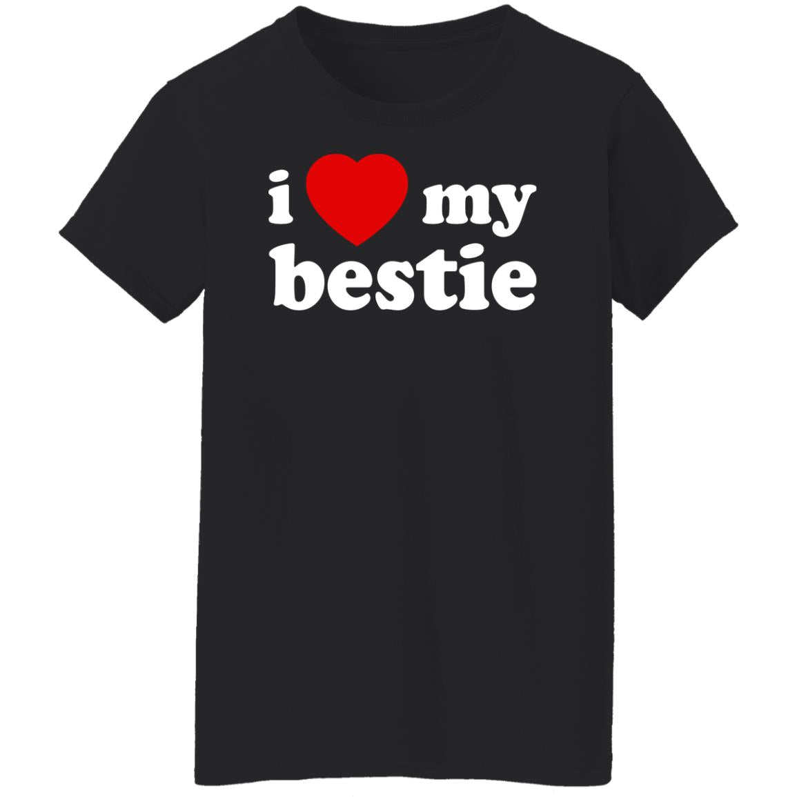 I love my bestie shirt