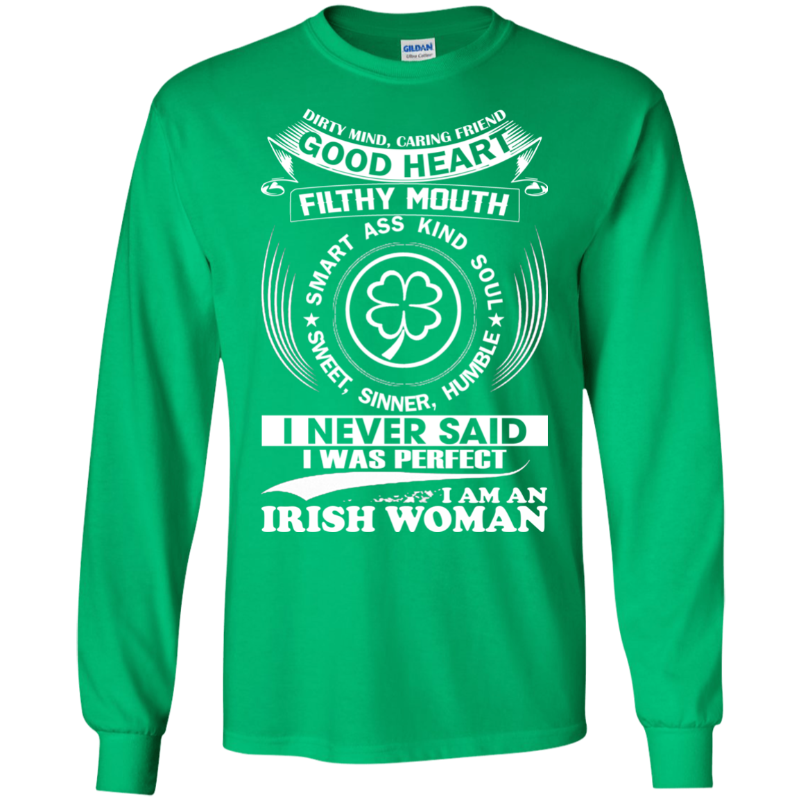I Never Said I Was Perfect I Am An Irish Woman Shirt, Hoodie - TeeDragons