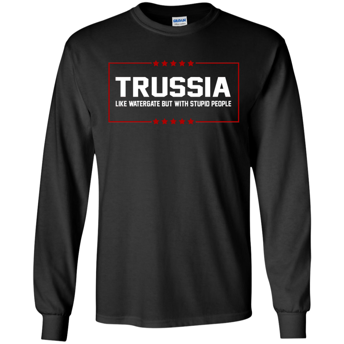 Trussia - Like Watergate But With Stupid People Shirt, Hoodie, Tank - TeeDragons