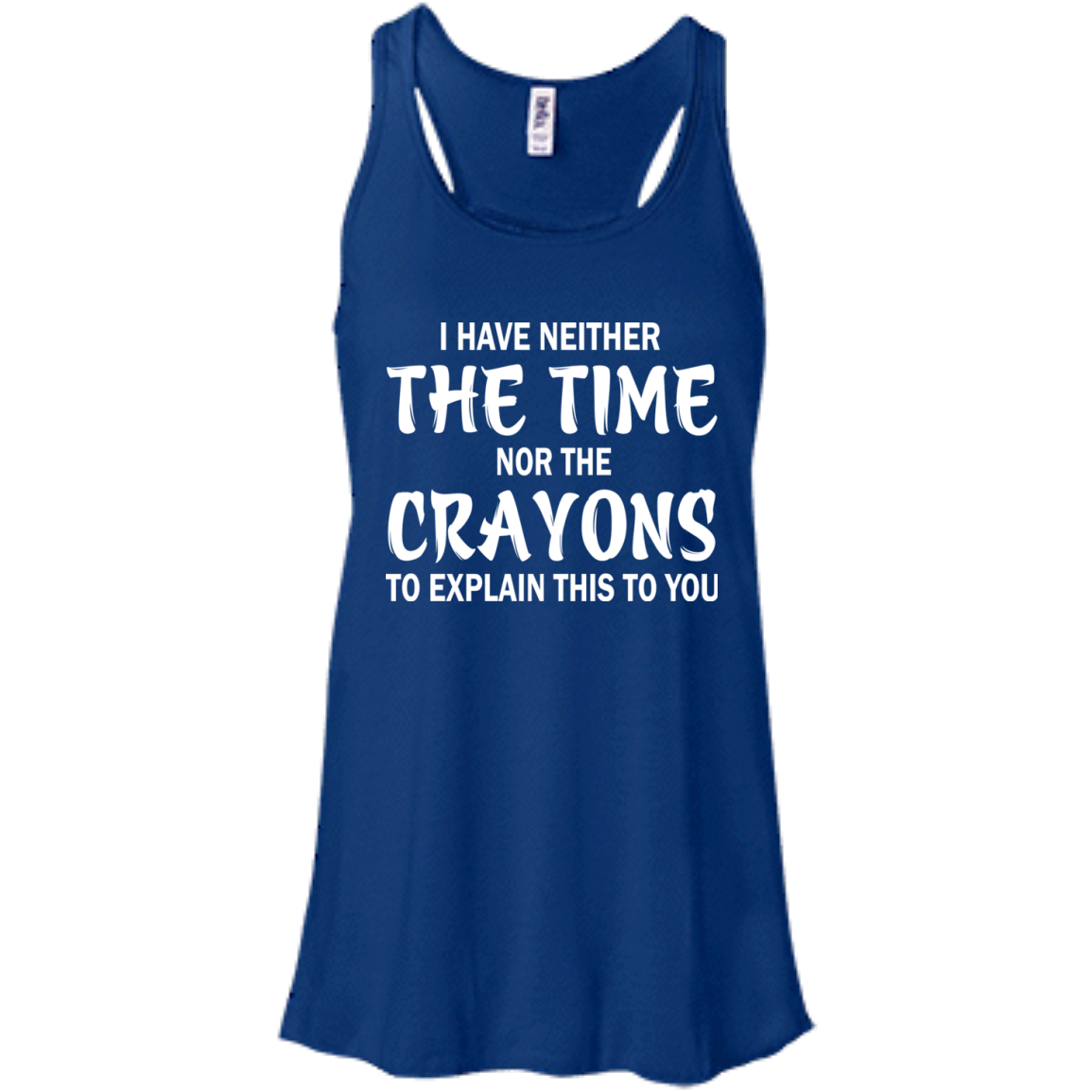 I Have Neither The Time Nor The Crayons Shirt, Hoodie - TeeDragons
