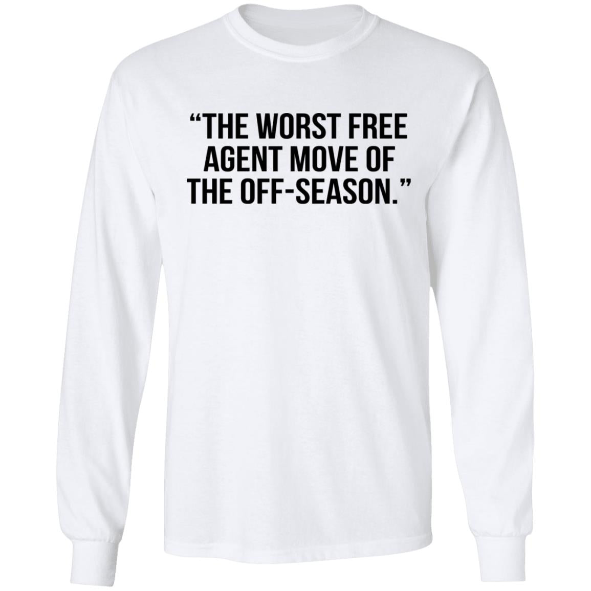 The Worst Free Agent Move Of The Off-Season Shirt