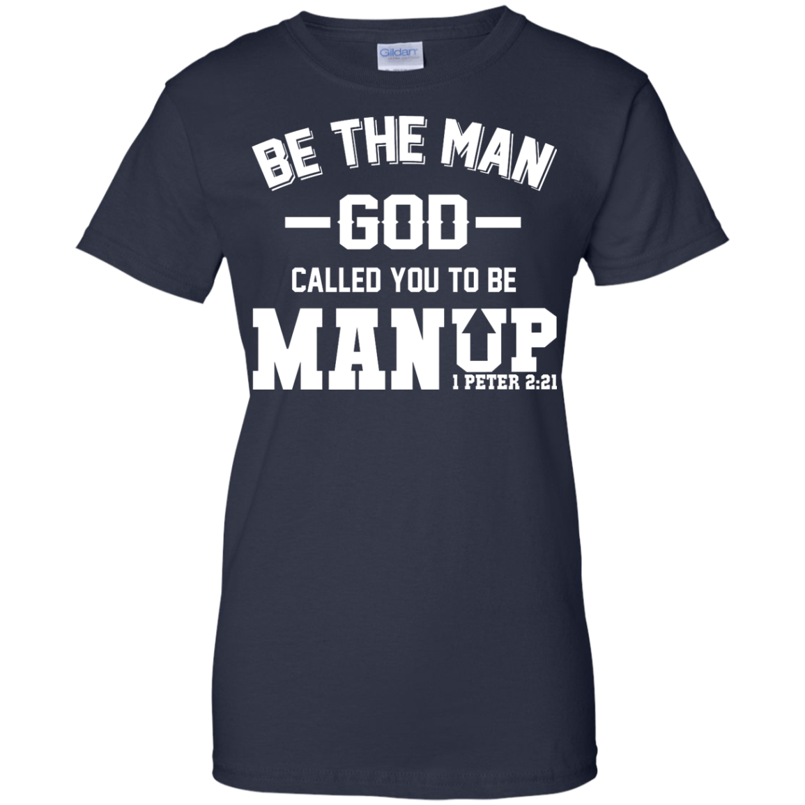 Man Up! Be The Man God Called You To Be Shirt, Hoodie - TeeDragons