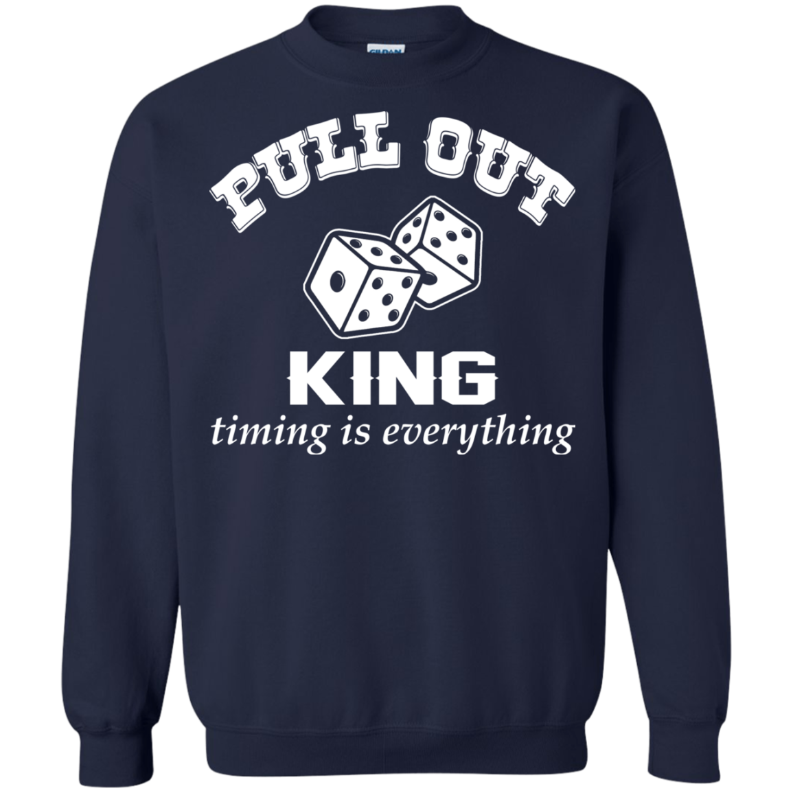 Pull Out King Timing Is Everything Shirt, Hoodie, Tank - TeeDragons