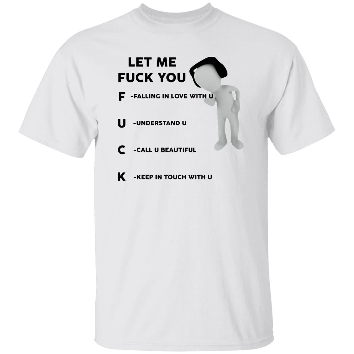 Let Me F-ck You Falling In Love With U Shirt