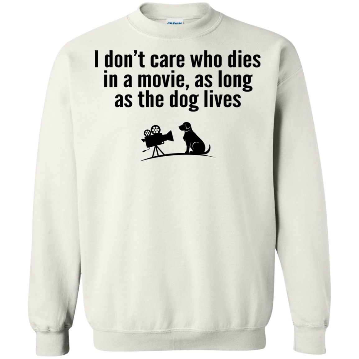 I Don't Care Who Dies In A Movie, As Long As The Dog Lives Shirt, Tank - TeeDragons