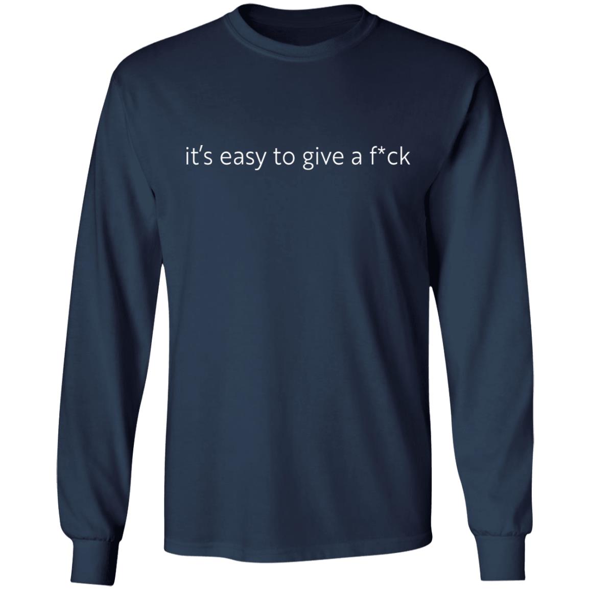 It's Easy To Give A F-ck Shirt