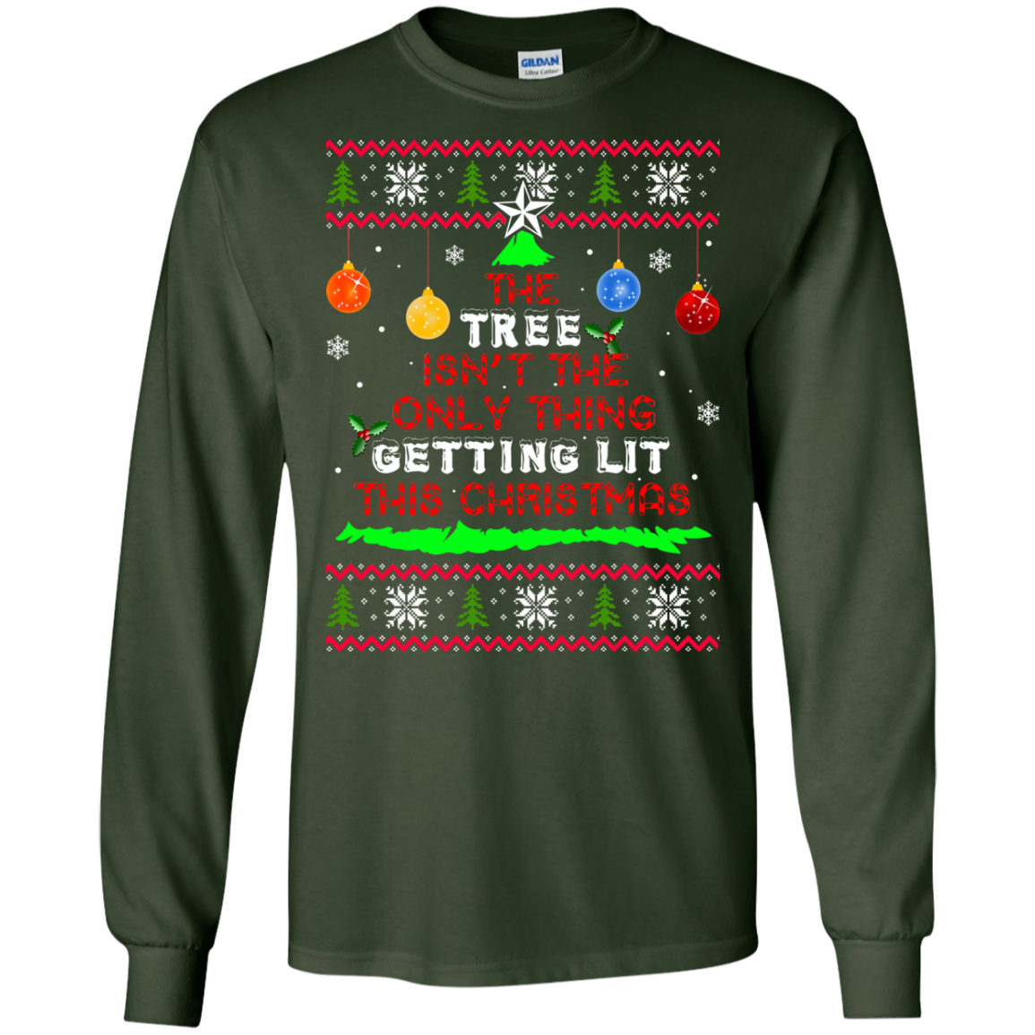 The Tree Isn't The Only Thing Getting Lit This Christmas Sweater - TeeDragons