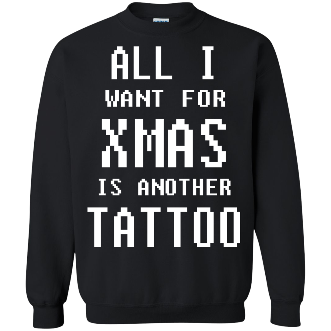 All I Want For Xmas Is Another Tattoo Shirt, Sweatshirt - TeeDragons