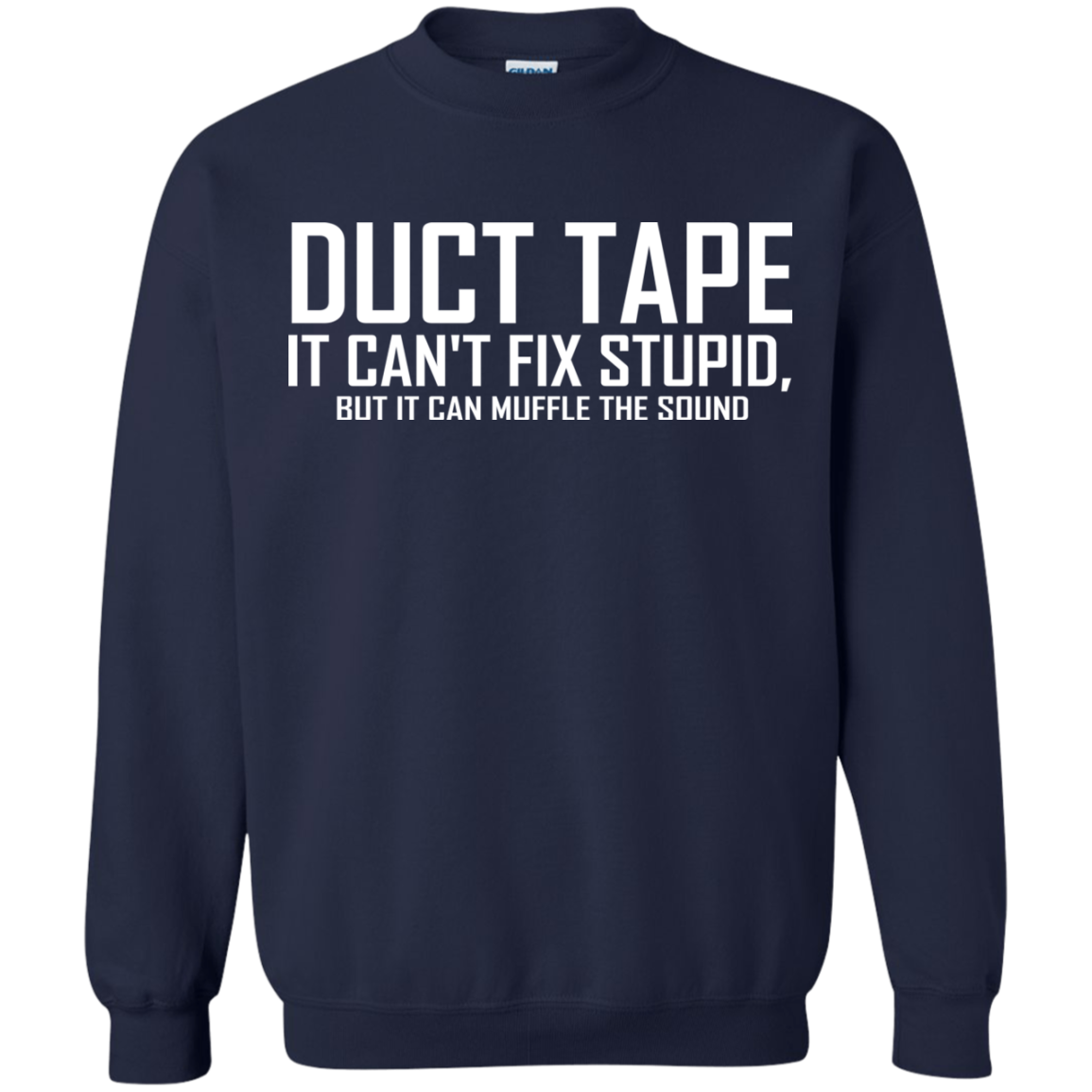 Duct Tape - It Can't Fix Stupid Shirt, Hoodie - TeeDragons