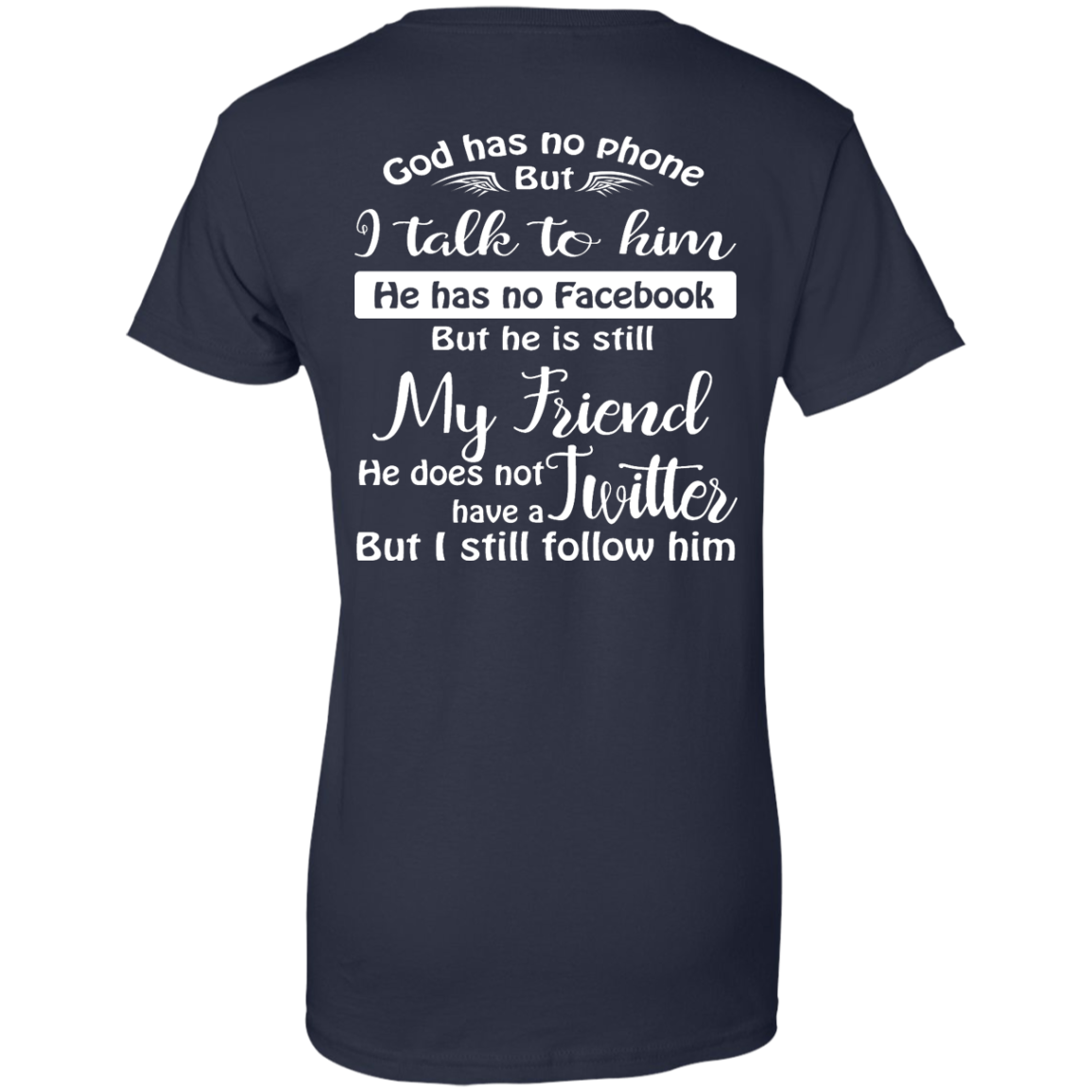God Has No Phone, No Facebook, No Twitter Shirt - Back Design - TeeDragons