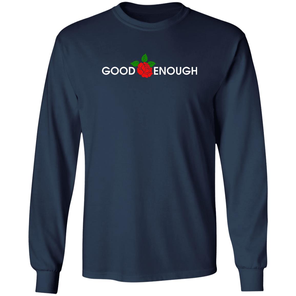 Rose Good Enough Shirt