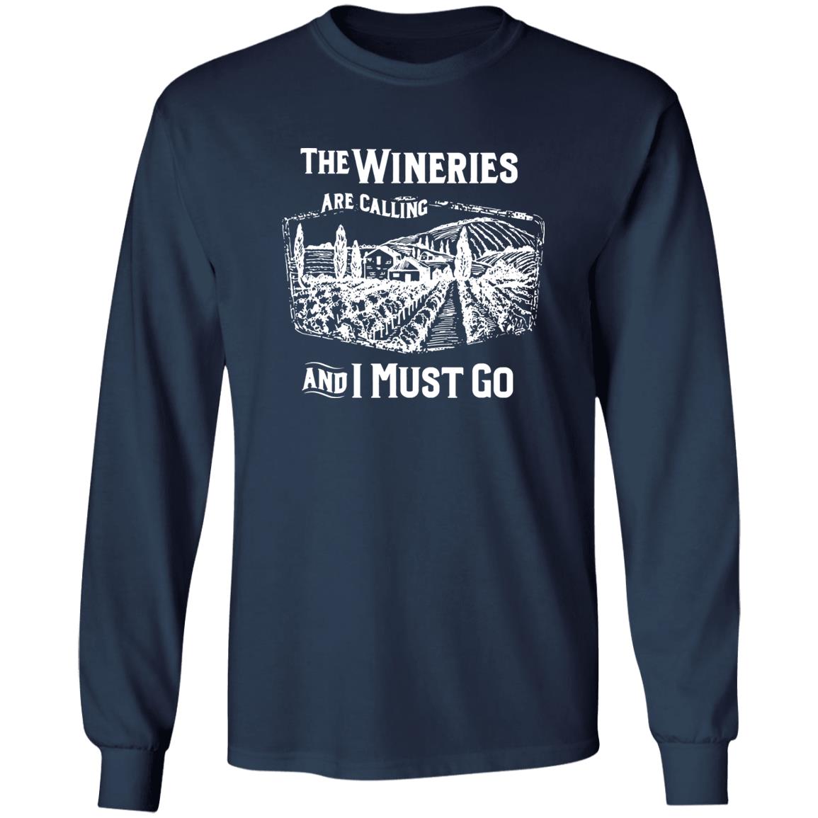 The Wineries Are Calling And I Must Go Shirt
