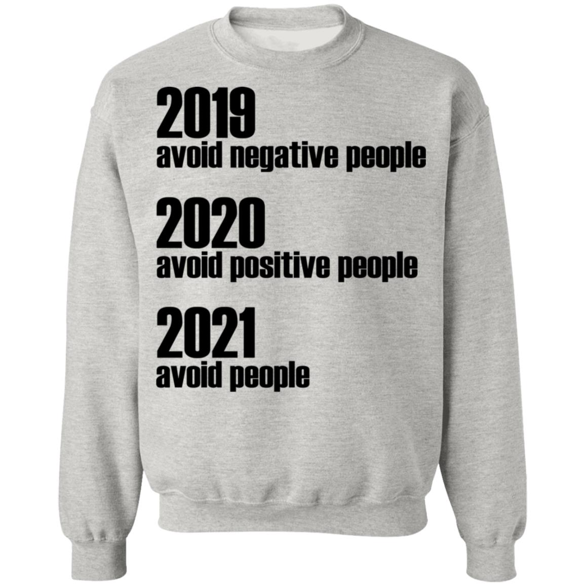 2019 Avoid Negative People - 2020 Avoid Positive People - 2021 Avoid People Shirt