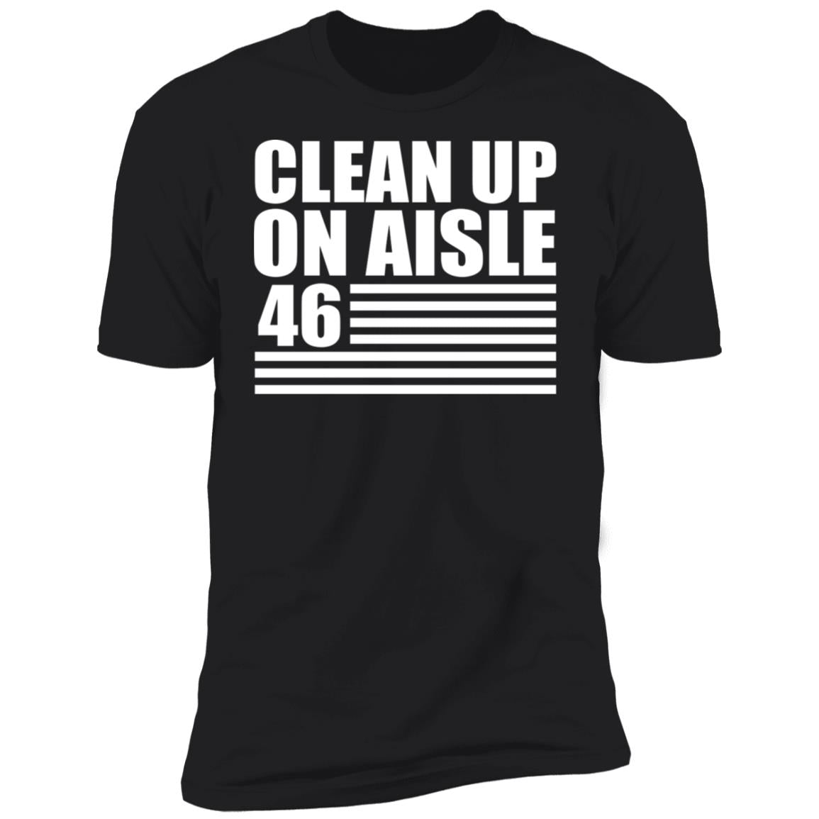 Clean Up On Aisle 46 Shirt