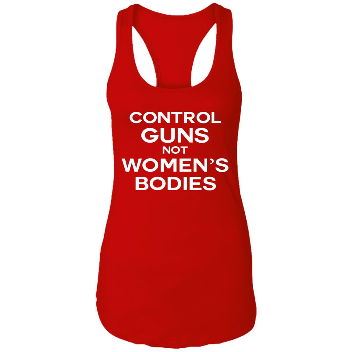 Control guns not women's bodies shirt