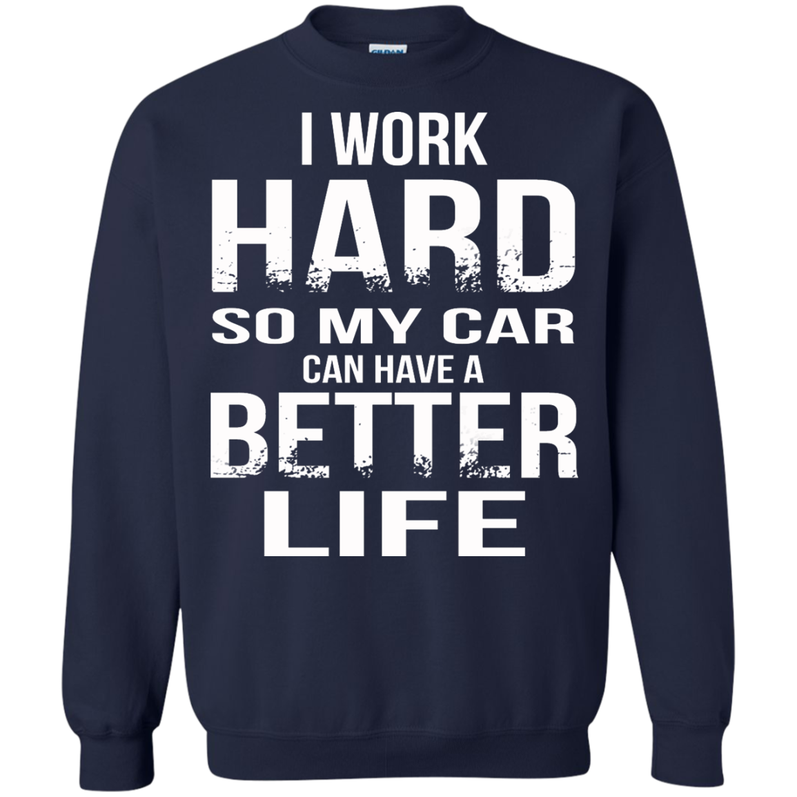 I Work Hard So My Car Can Have A Better Life Shirt, Hoodie - TeeDragons