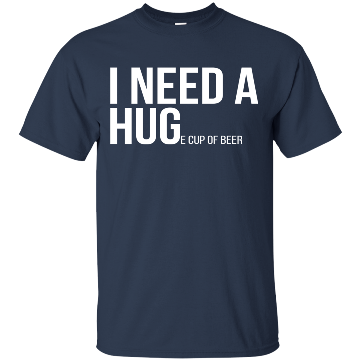 I Need A Huge Cup Of Beer Shirt, Hoodie, Tank - TeeDragons