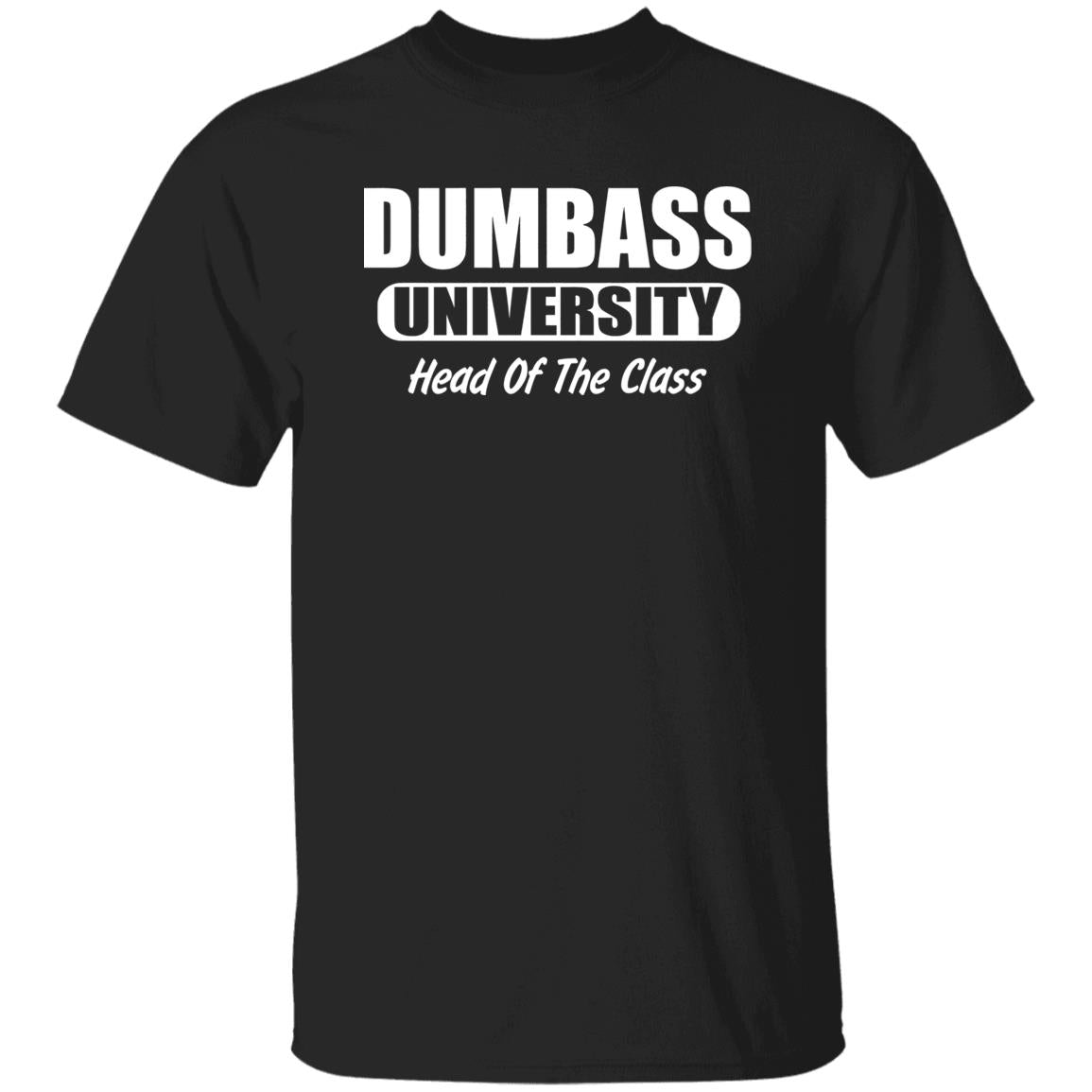 Dumbass University Head Of The Class Shirt