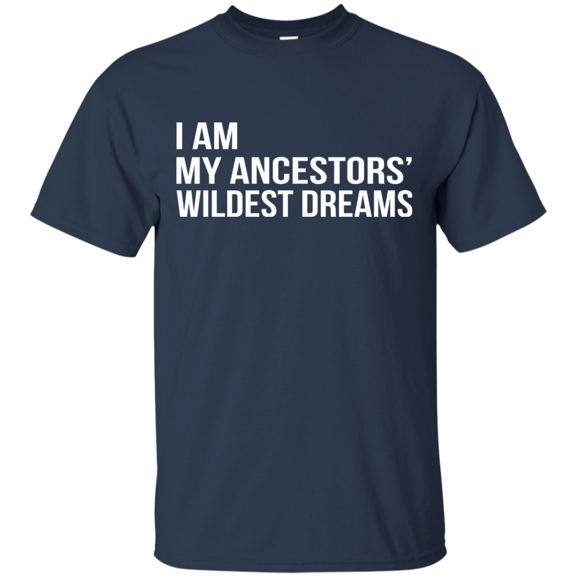 I Am My Ancestors' Wildest Dreams Shirt, Hoodie, Tank - TeeDragons