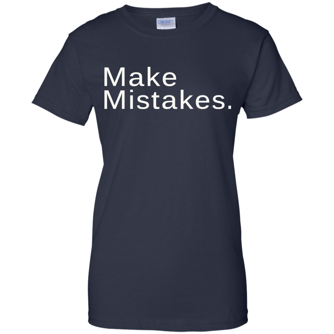 Make Mistakes Shirt, Hoodie, Tank - TeeDragons
