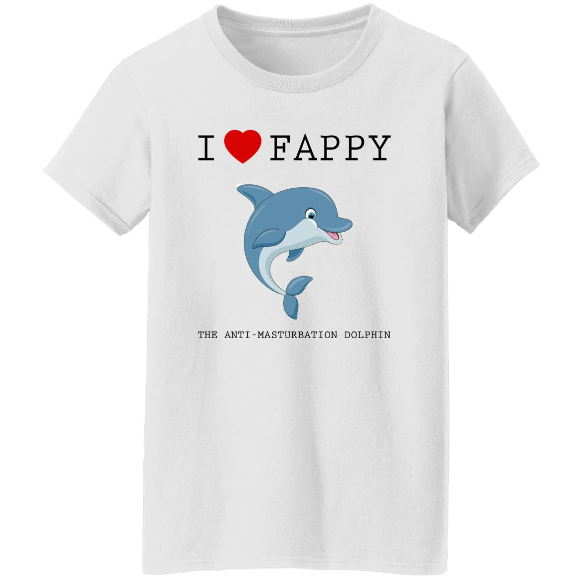 I Love Fappy The Anti-Masturbation Dolphin Shirt