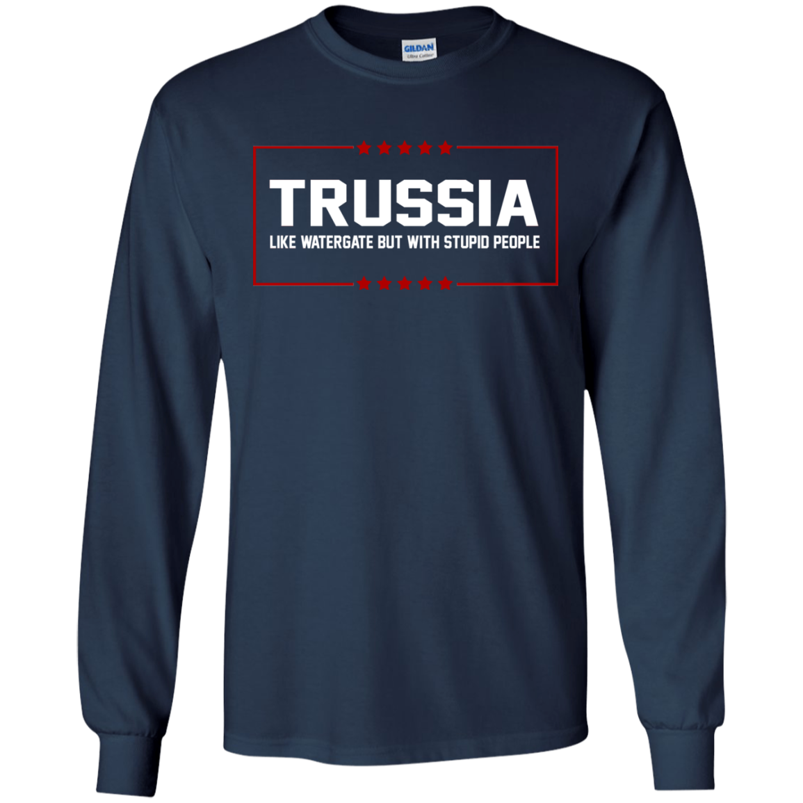 Trussia - Like Watergate But With Stupid People Shirt, Hoodie, Tank - TeeDragons