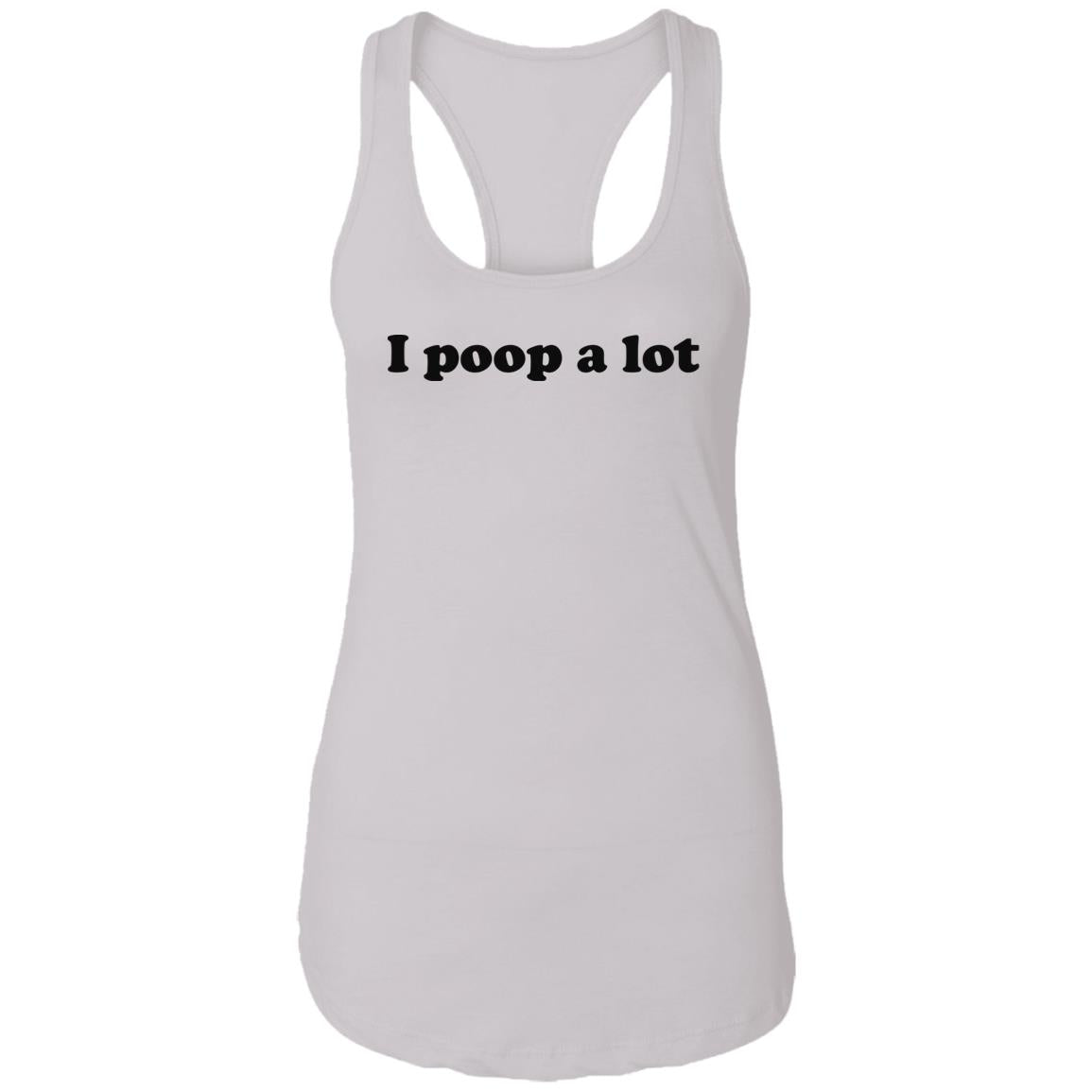 I Poop A Lot Shirt