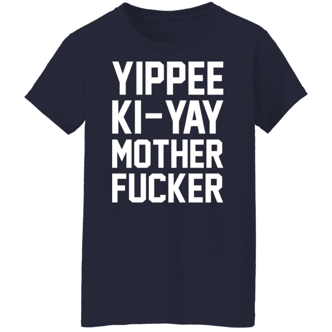 Yippee Ki-Yay Mother F-cker Shirt