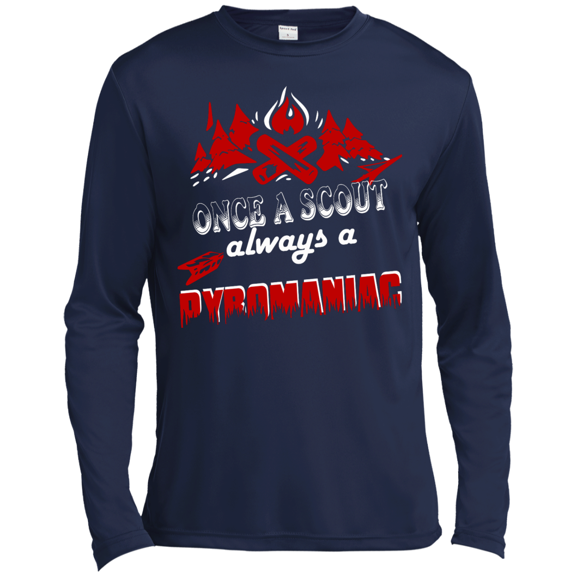 Once A Scout Always A Pyromaniac Shirt, Hoodie, Tank - TeeDragons