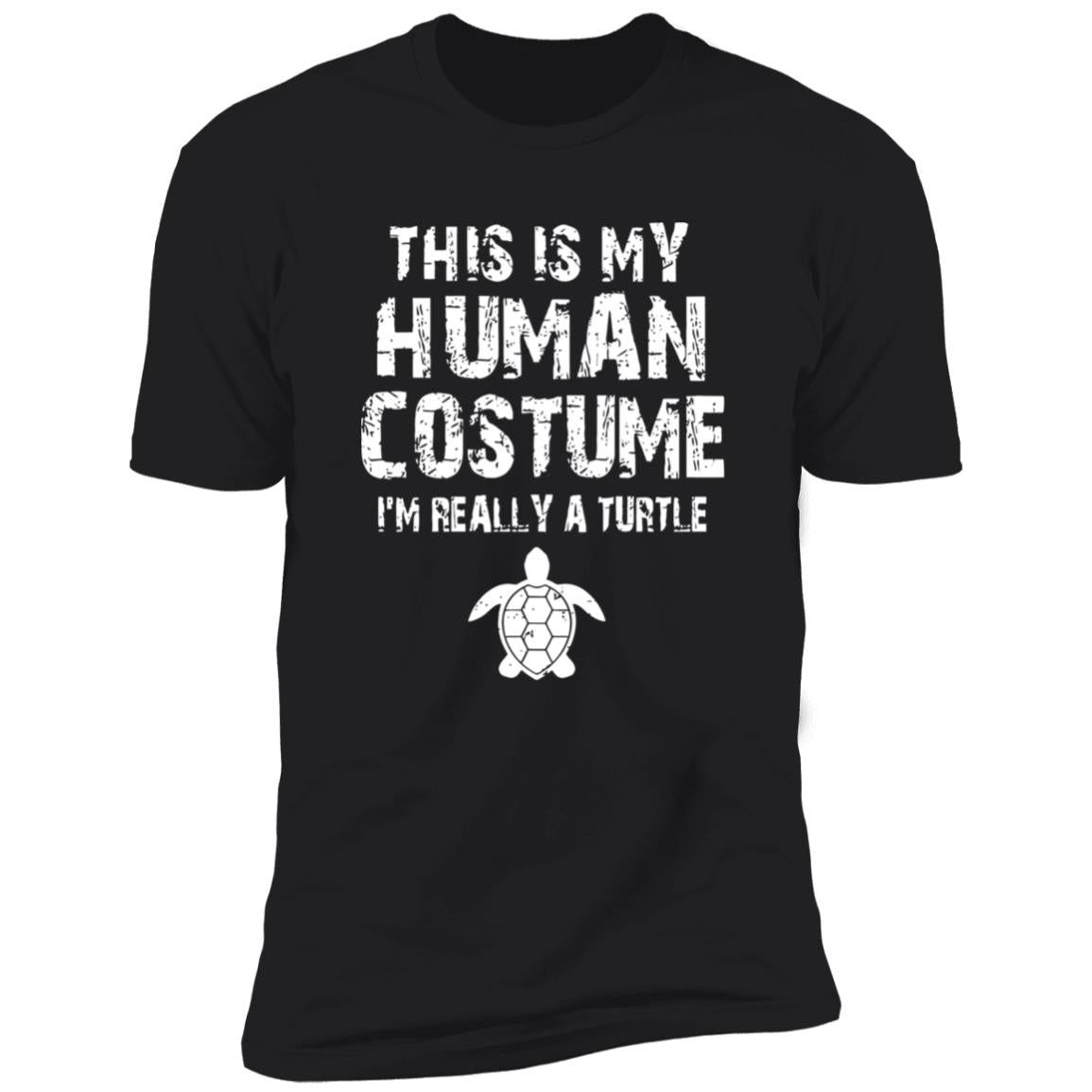 This Is My Human Costume I’m Really A Turtle Shirt