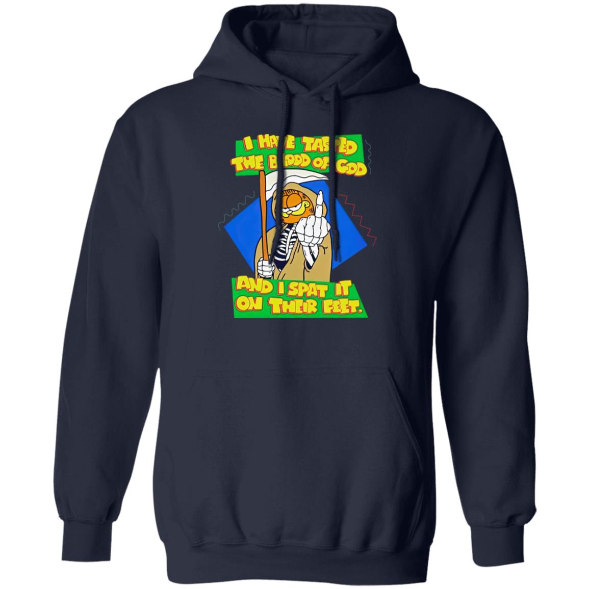 Garfield I Have Tasted The Blood Of God And I Spat It On Their Feet Shirt