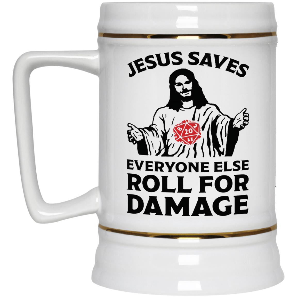 Jesus Saves Everyone Else Roll For Damage Mugs