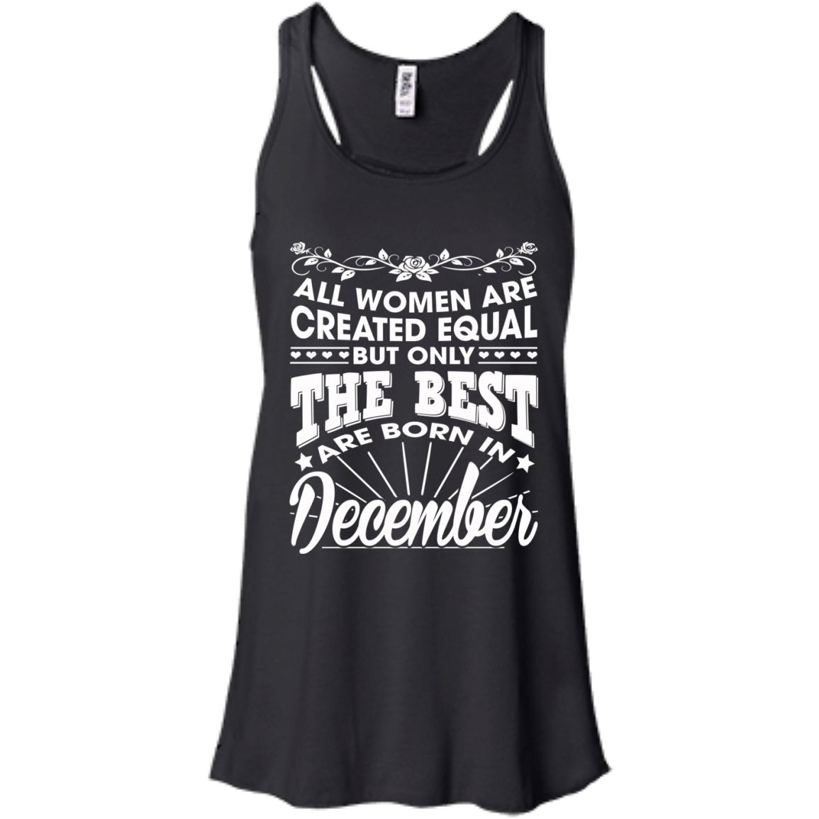 All Women Are Created Equal But Only The Best Are Born In December T-Shirt - TeeDragons