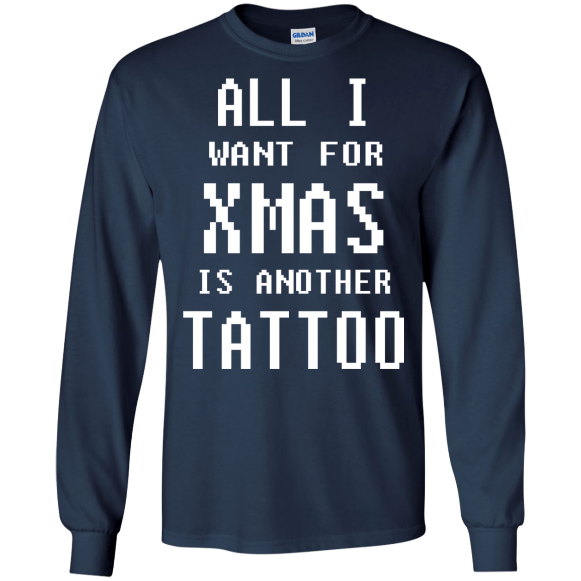 All I Want For Xmas Is Another Tattoo Shirt, Sweatshirt - TeeDragons