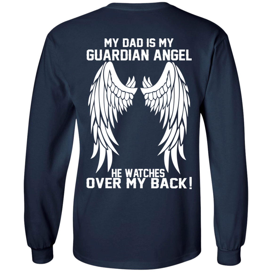 My Dad Is My Guardian Angel - He Watches Over My Back T-Shirt - Back Design - TeeDragons