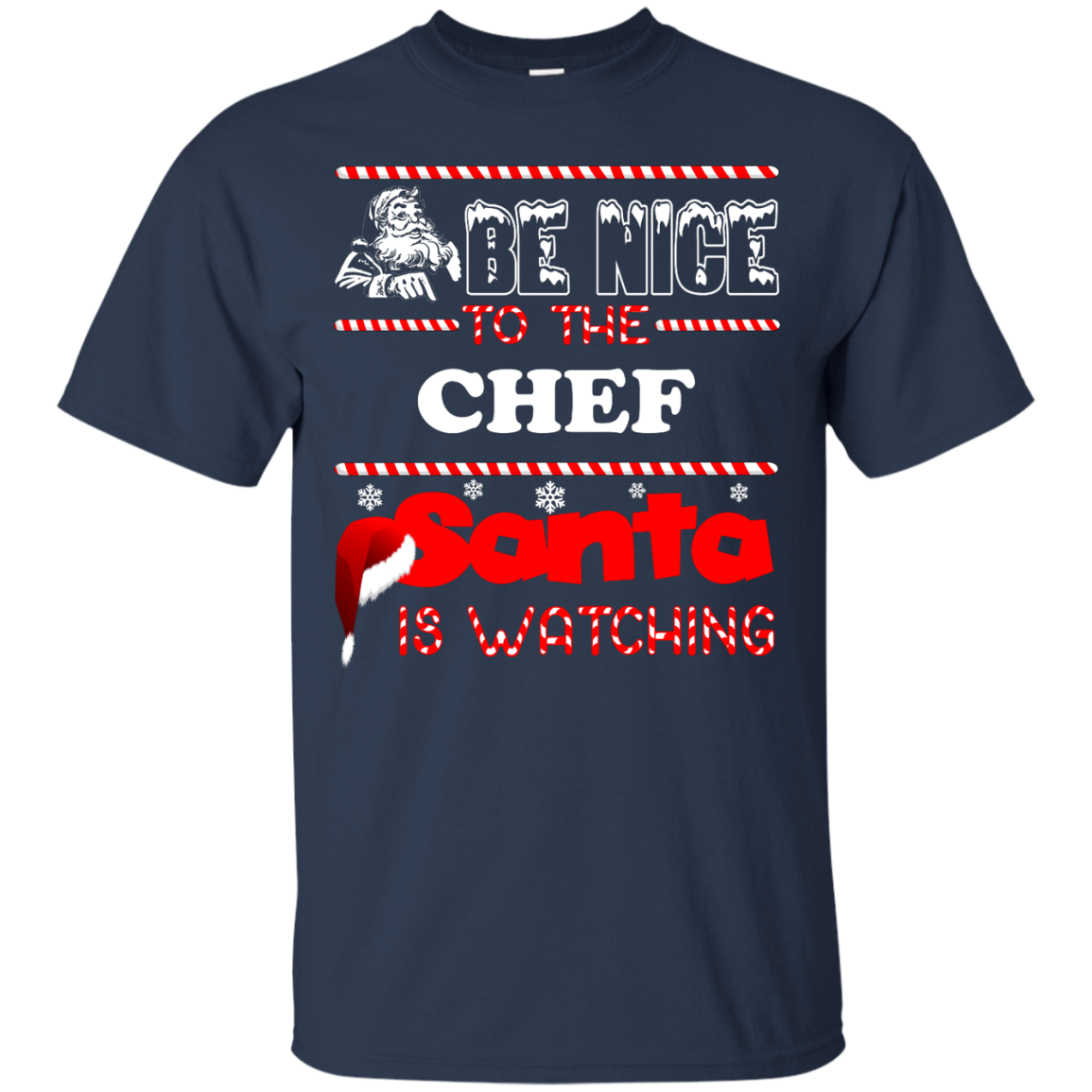 Be Nice To The Chef Santa Is Watching Shirt, Hoodie, Tank - TeeDragons